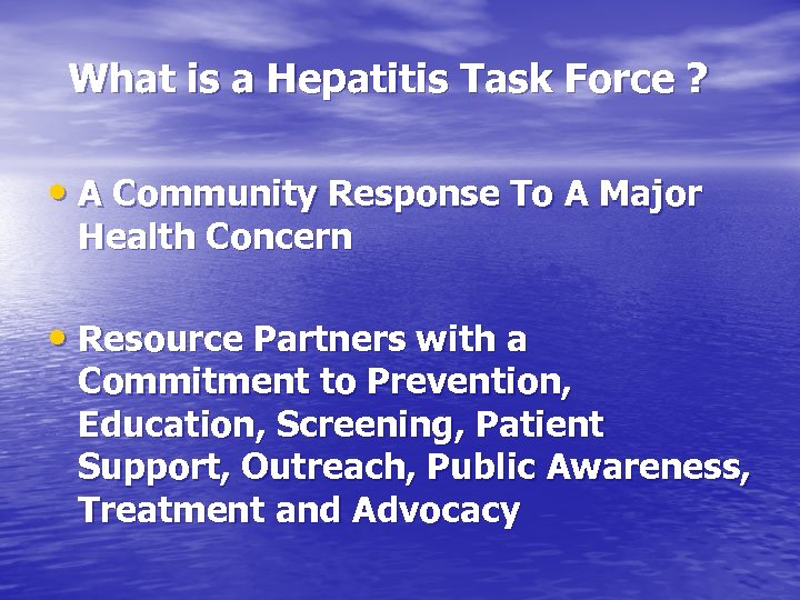 What is a Hepatitis Task Force ? • A Community Response To A Major