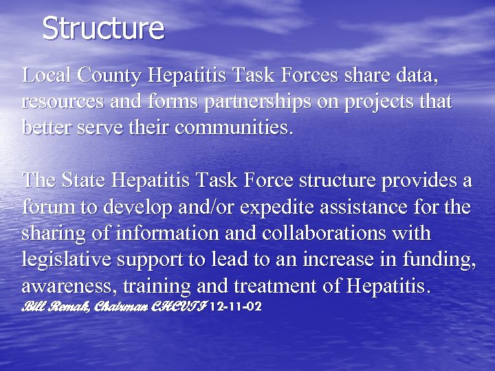 Structure Local County Hepatitis Task Forces share data, resources and forms partnerships on projects