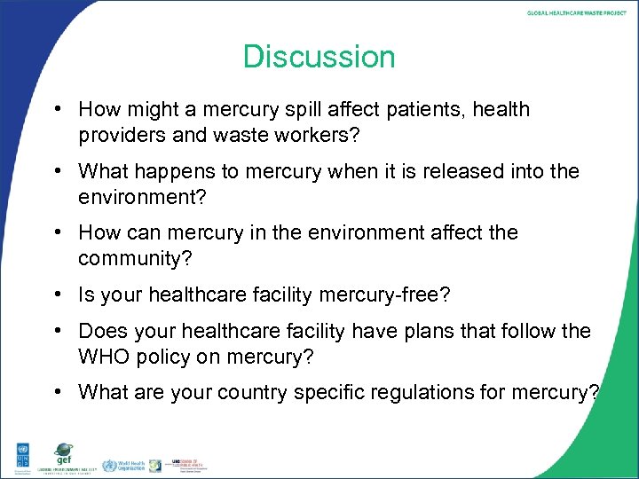 Discussion • How might a mercury spill affect patients, health providers and waste workers?