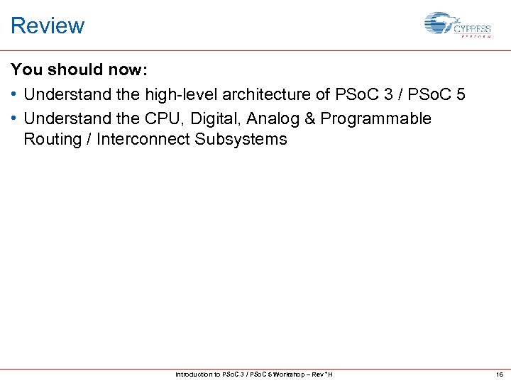 Review You should now: • Understand the high-level architecture of PSo. C 3 /