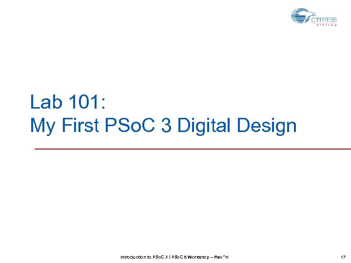 Lab 101: My First PSo. C 3 Digital Design Introduction to PSo. C 3