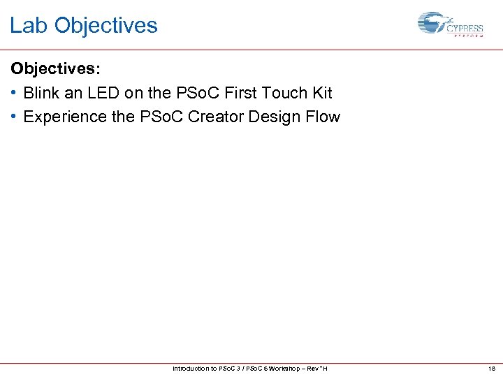 Lab Objectives: • Blink an LED on the PSo. C First Touch Kit •