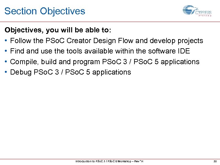 Section Objectives, you will be able to: • Follow the PSo. C Creator Design