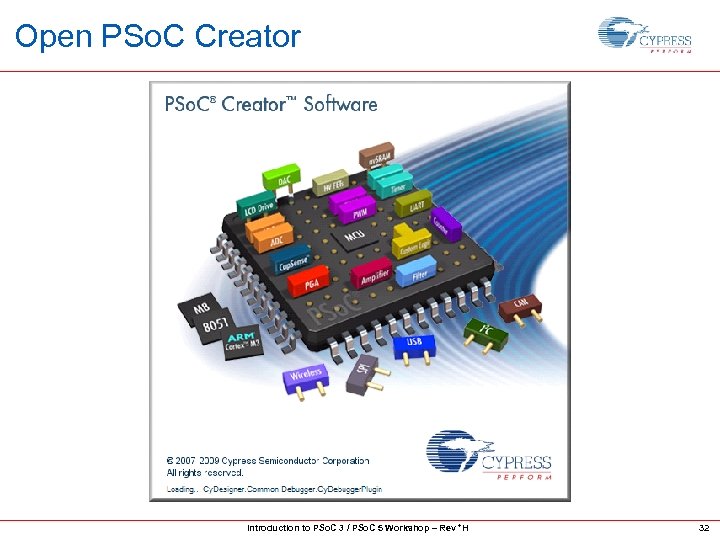 Open PSo. C Creator Introduction to PSo. C 3 / PSo. C 5 Workshop