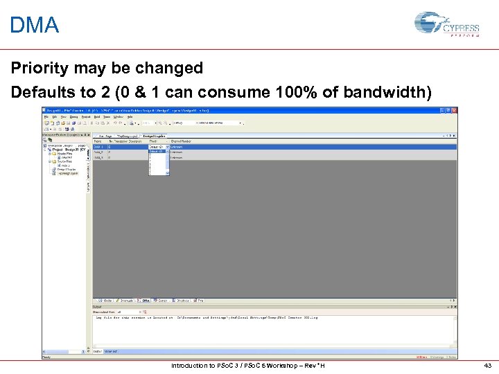 DMA Priority may be changed Defaults to 2 (0 & 1 can consume 100%