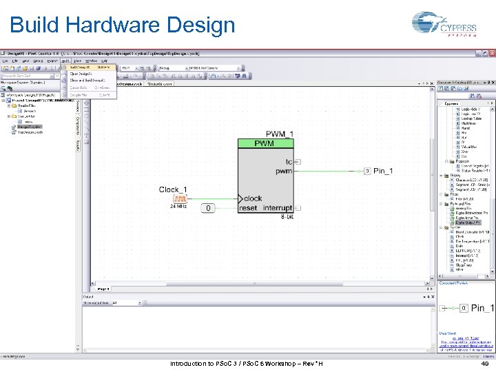 Build Hardware Design Introduction to PSo. C 3 / PSo. C 5 Workshop –