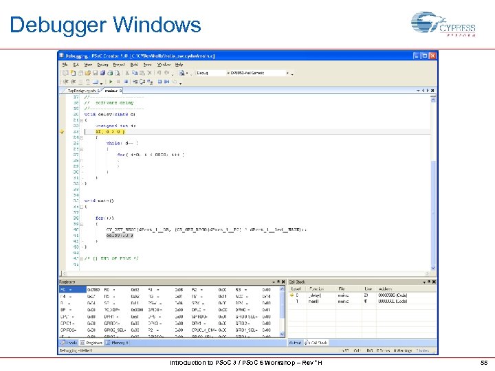 Debugger Windows Introduction to PSo. C 3 / PSo. C 5 Workshop – Rev