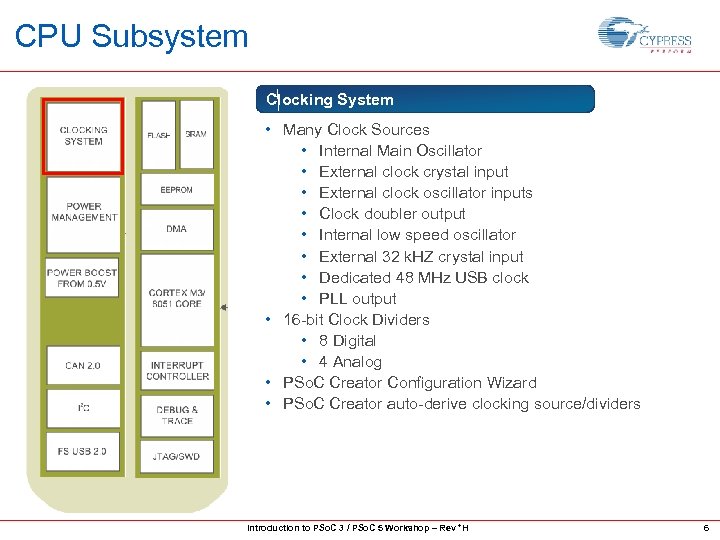 CPU Subsystem Clocking System • Many Clock Sources • Internal Main Oscillator • External