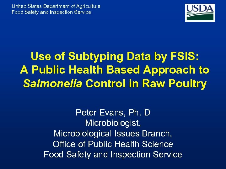 United States Department of Agriculture Food Safety and Inspection Service Use of Subtyping Data