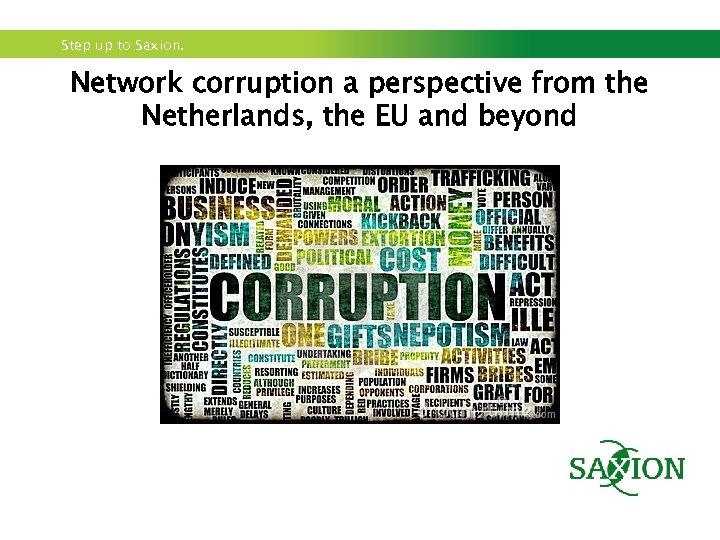 Step up to Saxion. Network corruption a perspective from the Netherlands, the EU and