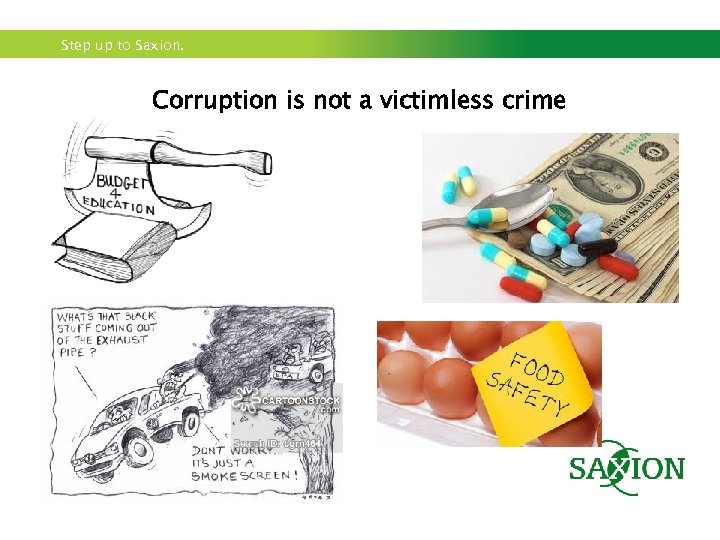 Step up to Saxion. Corruption is not a victimless crime 