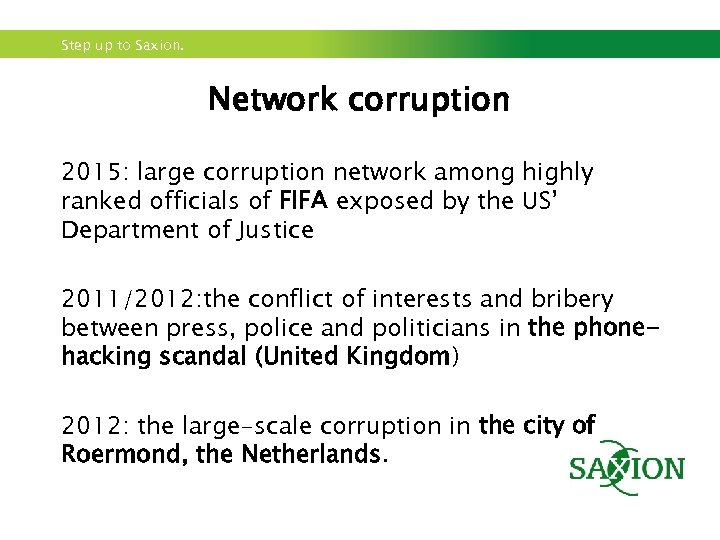 Step up to Saxion. Network corruption 2015: large corruption network among highly ranked officials