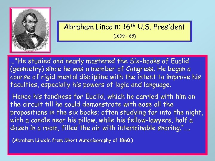 Abraham Lincoln: 16 th U. S. President (1809 – 65) …