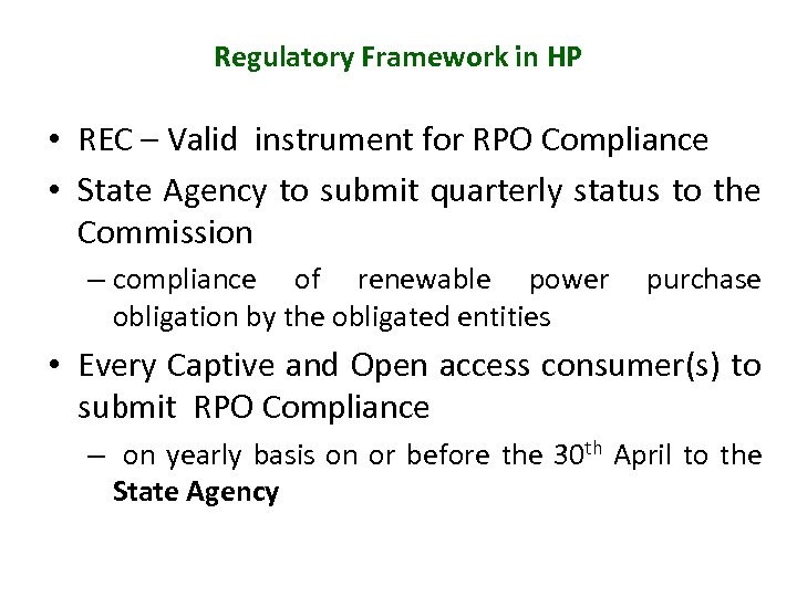 Regulatory Framework in HP • REC – Valid instrument for RPO Compliance • State