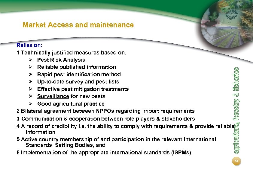 Market Access and maintenance Relies on: 1 Technically justified measures based on: Ø Pest