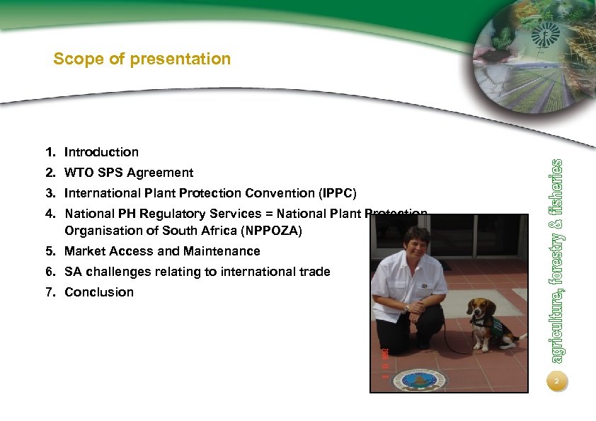 Scope of presentation 1. Introduction 2. WTO SPS Agreement 3. International Plant Protection Convention