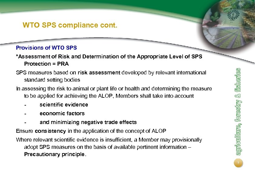 WTO SPS compliance cont. Provisions of WTO SPS *Assessment of Risk and Determination of