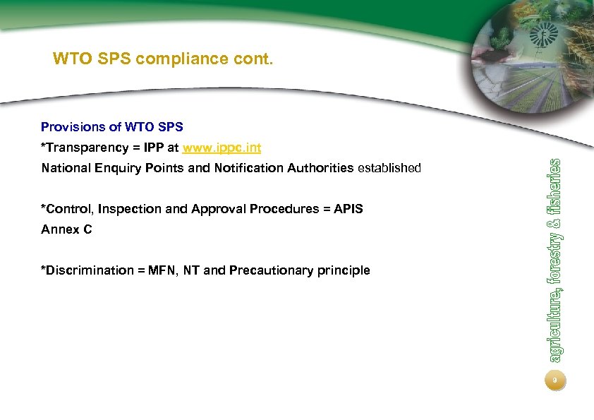 WTO SPS compliance cont. Provisions of WTO SPS *Transparency = IPP at www. ippc.