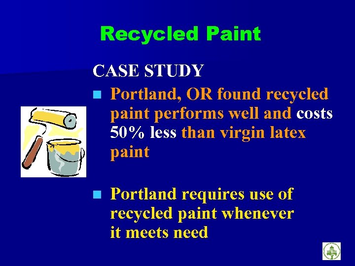 Recycled Paint CASE STUDY n Portland, OR found recycled paint performs well and costs