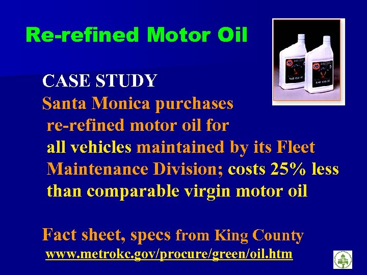 Re-refined Motor Oil CASE STUDY Santa Monica purchases re-refined motor oil for all vehicles