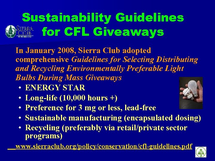 Sustainability Guidelines for CFL Giveaways In January 2008, Sierra Club adopted comprehensive Guidelines for