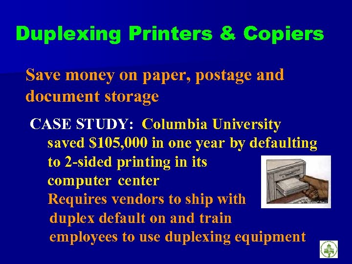 Duplexing Printers & Copiers Save money on paper, postage and document storage CASE STUDY: