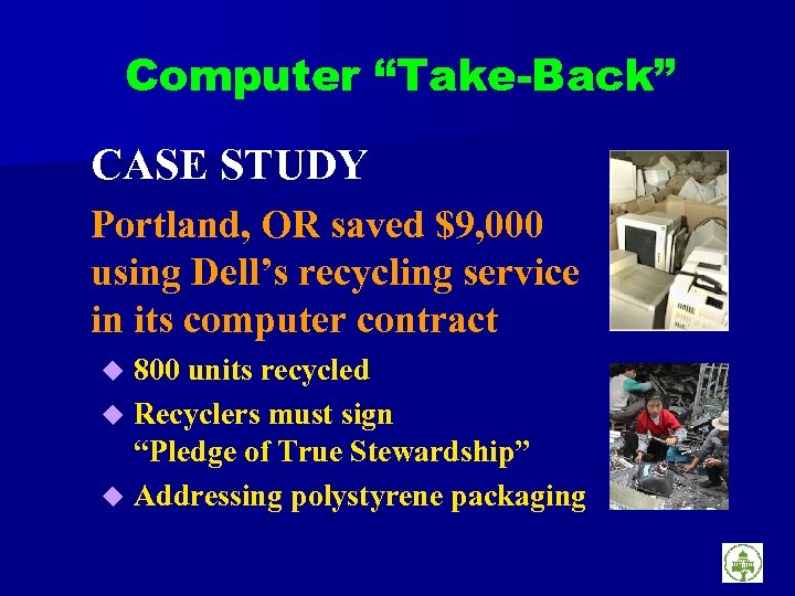 Computer “Take-Back” CASE STUDY Portland, OR saved $9, 000 using Dell’s recycling service in