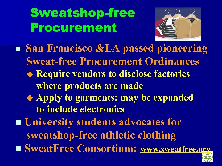 Sweatshop-free Procurement n San Francisco &LA passed pioneering Sweat-free Procurement Ordinances Require vendors to