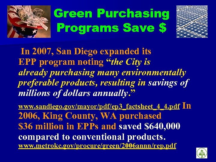 Green Purchasing Programs Save $ In 2007, San Diego expanded its EPP program noting