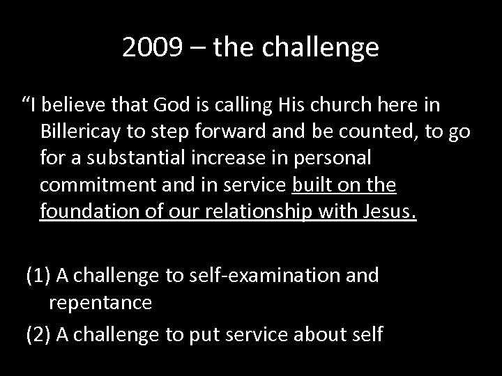 2009 – the challenge “I believe that God is calling His church here in