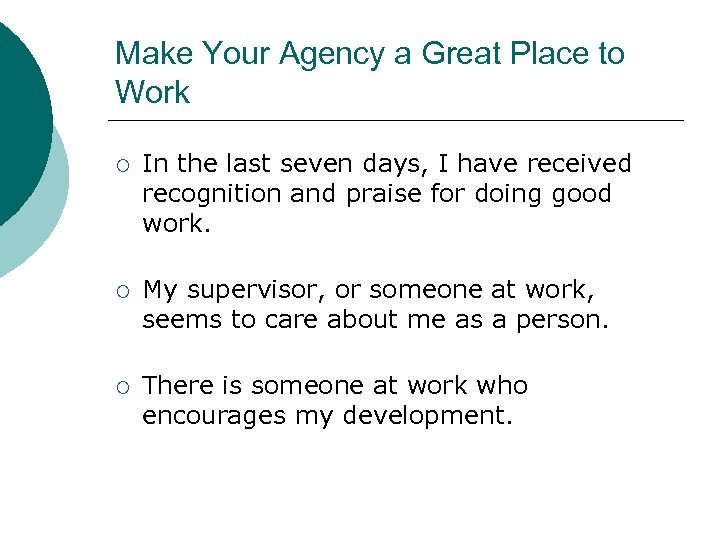 Make Your Agency a Great Place to Work ¡ In the last seven days,