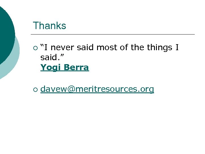 Thanks ¡ ¡ “I never said most of the things I said. ” Yogi