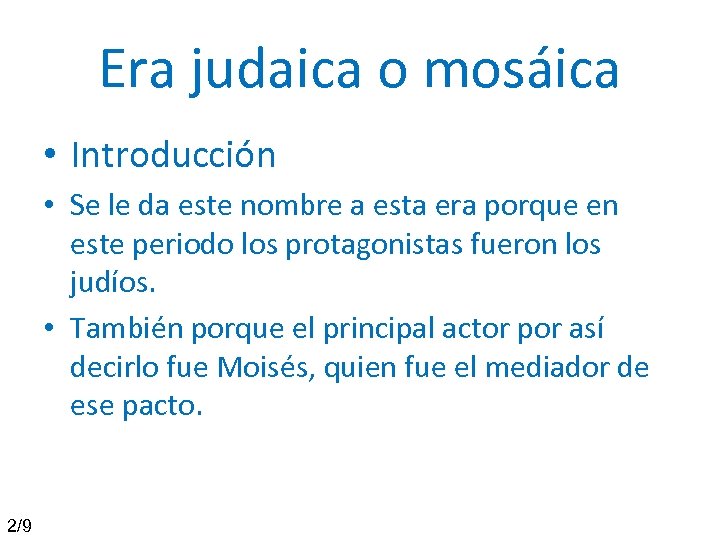 Era judaica o mosáica • Introducción • Se le da este nombre a esta