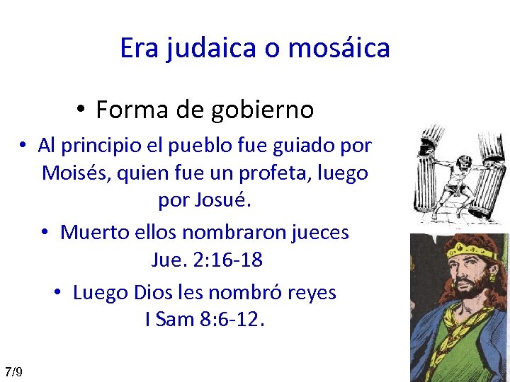 Era judaica o mosáica • Forma de gobierno • Al principio el pueblo fue