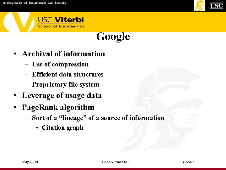 Google • Archival of information – Use of compression – Efficient data structures –