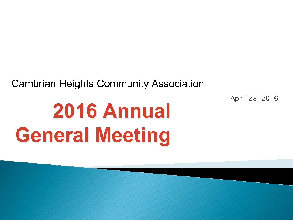 Cambrian Heights Community Association 2016 Annual General Meeting 1 April 28, 2016 