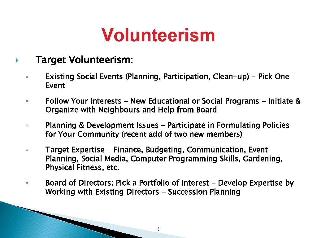 Volunteerism Target Volunteerism: ◦ Existing Social Events (Planning, Participation, Clean-up) - Pick One Event