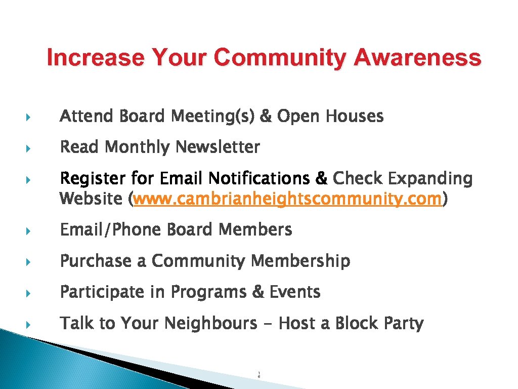 Increase Your Community Awareness Attend Board Meeting(s) & Open Houses Read Monthly Newsletter Register