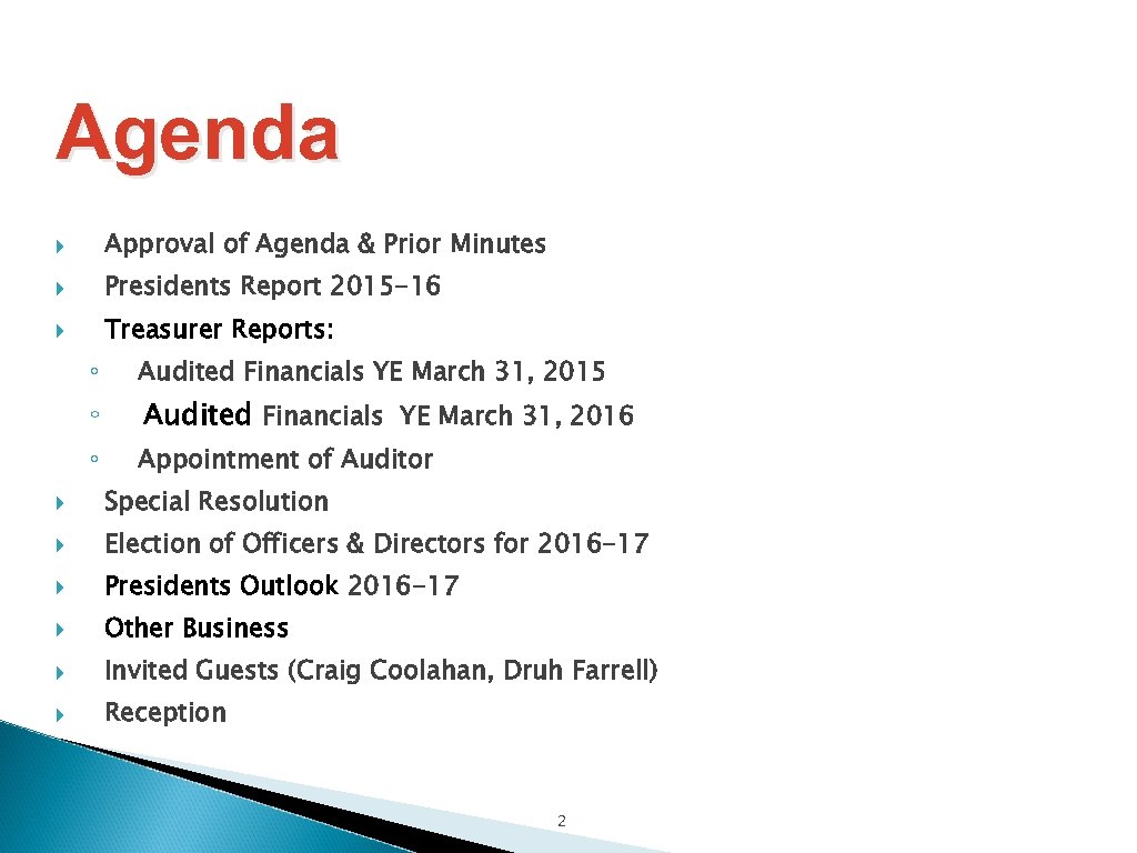 Agenda Approval of Agenda & Prior Minutes Presidents Report 2015 -16 Treasurer Reports: ◦