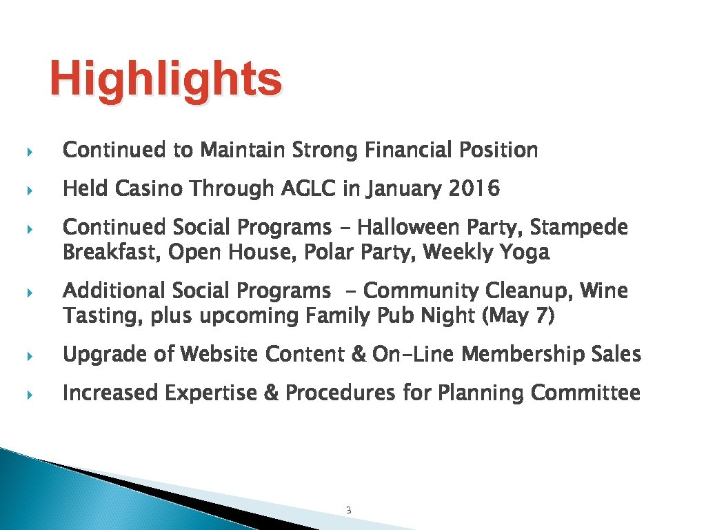 Highlights Continued to Maintain Strong Financial Position Held Casino Through AGLC in January 2016