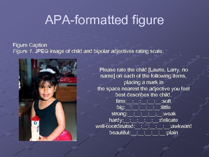 APA-formatted figure Figure Caption Figure 1. JPEG image of child and bipolar adjectives rating