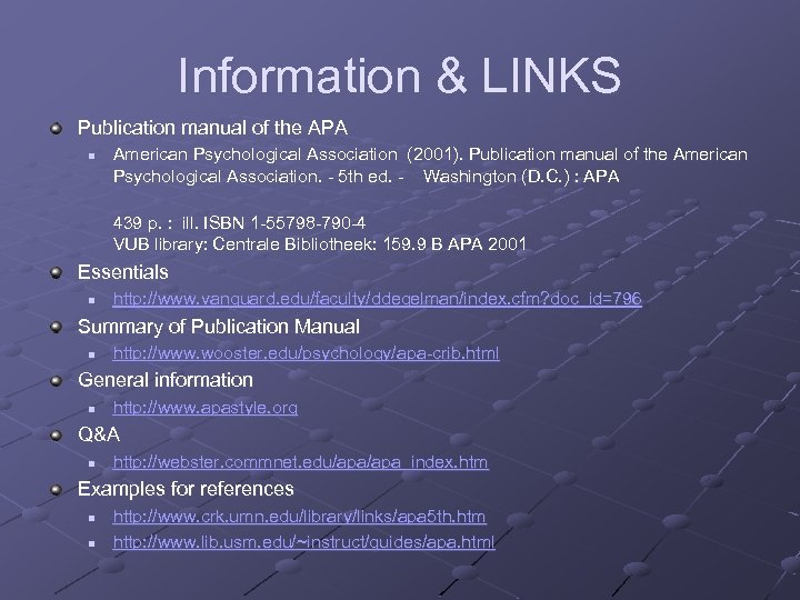 Information & LINKS Publication manual of the APA n American Psychological Association (2001). Publication