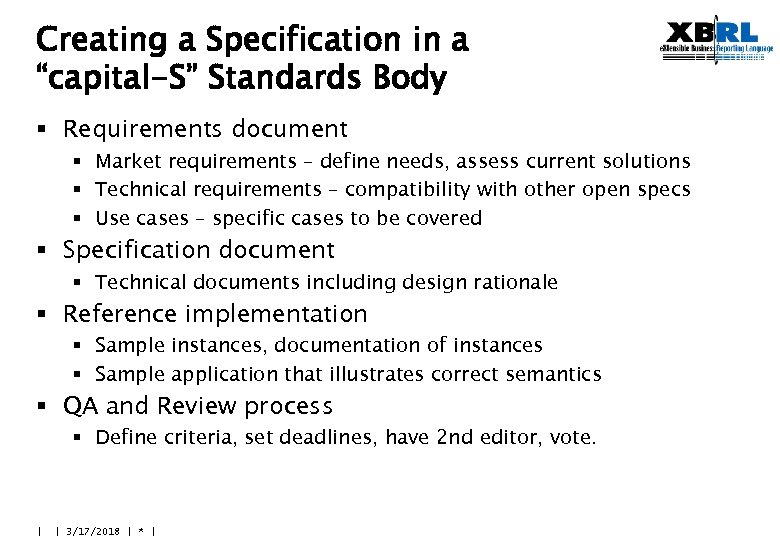 Creating a Specification in a “capital-S” Standards Body § Requirements document § Market requirements