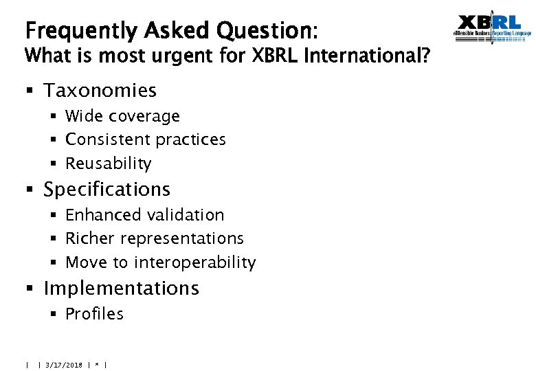 Frequently Asked Question: What is most urgent for XBRL International? § Taxonomies § Wide