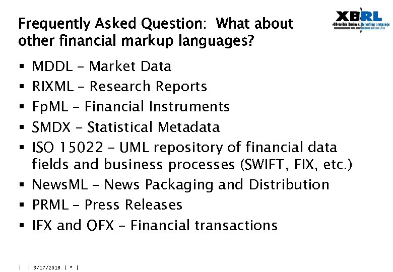 Frequently Asked Question: What about other financial markup languages? MDDL – Market Data RIXML