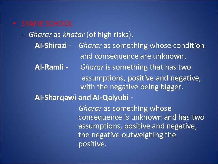  • SYAFIE SCHOOL - Gharar as khatar (of high risks). AI-Shirazi - Gharar