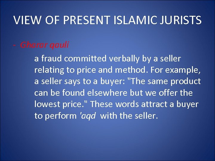 VIEW OF PRESENT ISLAMIC JURISTS - Gharar qauli a fraud committed verbally by a