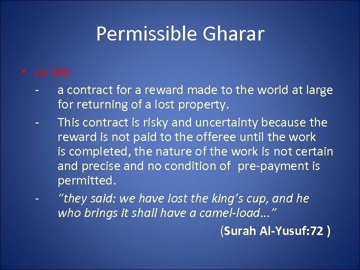 Permissible Gharar • Ju 'ala - a contract for a reward made to the