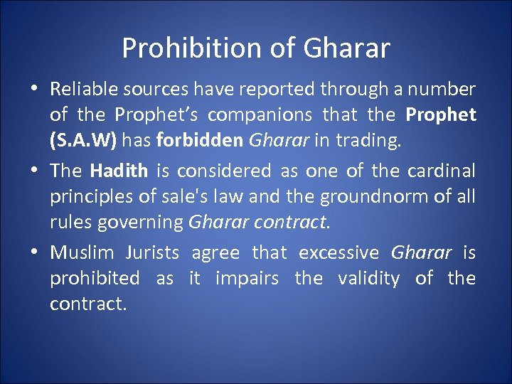 Prohibition of Gharar • Reliable sources have reported through a number of the Prophet’s