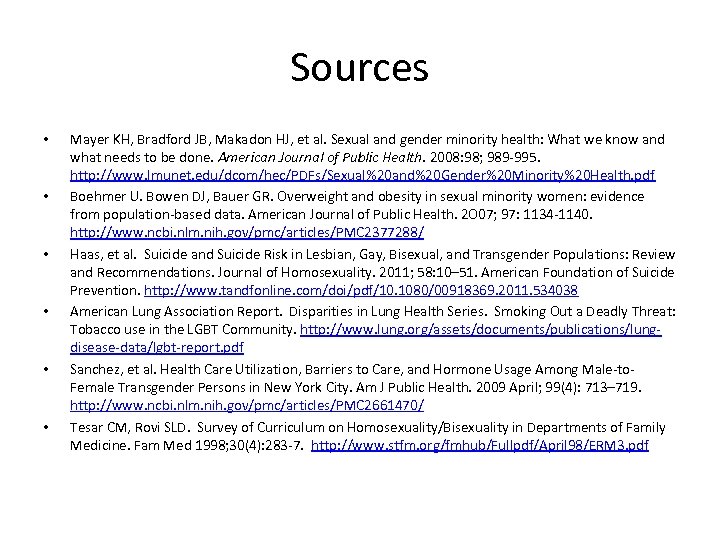 Sources • • • Mayer KH, Bradford JB, Makadon HJ, et al. Sexual and